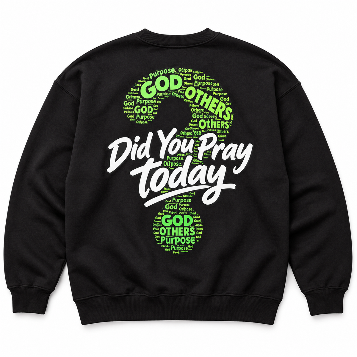 Did You Pray Today? Black Crewneck Sweatshirt